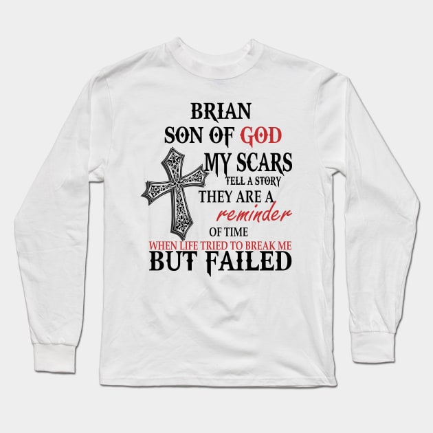 Brian Son Of God My Scars Tell A Story They Are A Reminder Shirt Long Sleeve T-Shirt by Name&God